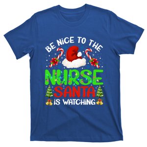 Nurse Christmas Be Nice To The Nurse Santa Is Watching Gift T-Shirt