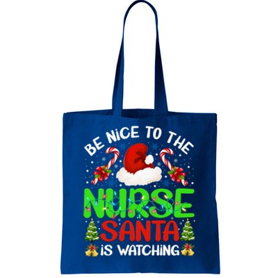 Nurse Christmas Be Nice To The Nurse Santa Is Watching Gift Tote Bag