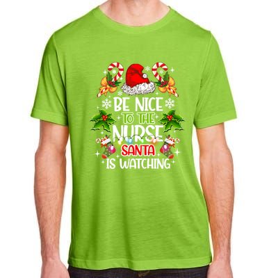 Nurse Christmas Be Nice To The Nurse Santa Is Watching Gift Adult ChromaSoft Performance T-Shirt