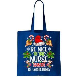 Nurse Christmas Be Nice To The Nurse Santa Is Watching Gift Tote Bag