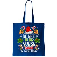 Nurse Christmas Be Nice To The Nurse Santa Is Watching Gift Tote Bag