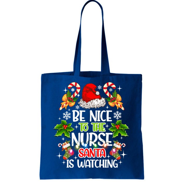 Nurse Christmas Be Nice To The Nurse Santa Is Watching Gift Tote Bag