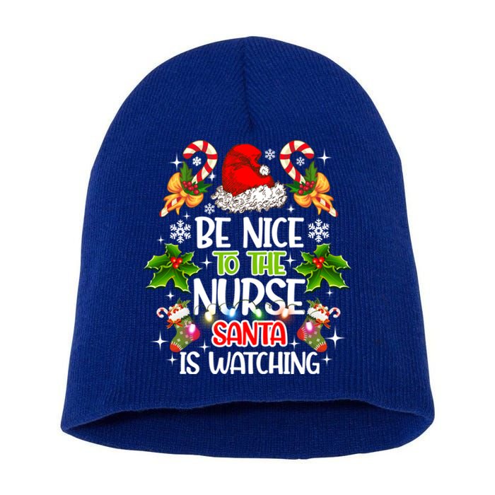 Nurse Christmas Be Nice To The Nurse Santa Is Watching Gift Short Acrylic Beanie