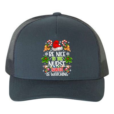 Nurse Christmas Be Nice To The Nurse Santa Is Watching Gift Yupoong Adult 5-Panel Trucker Hat