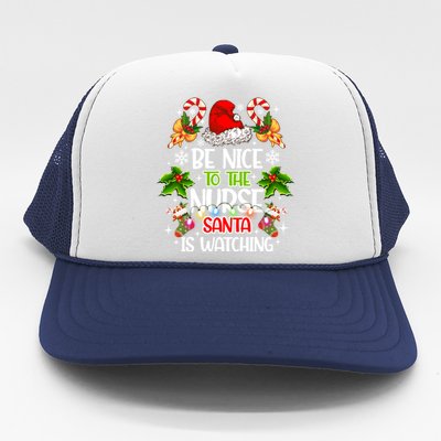 Nurse Christmas Be Nice To The Nurse Santa Is Watching Gift Trucker Hat