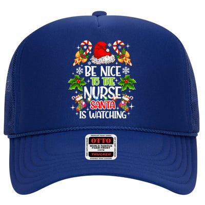 Nurse Christmas Be Nice To The Nurse Santa Is Watching Gift High Crown Mesh Back Trucker Hat