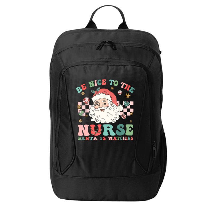 Nurse Christmas Be Nice To The Nurse Santa Is Watching City Backpack