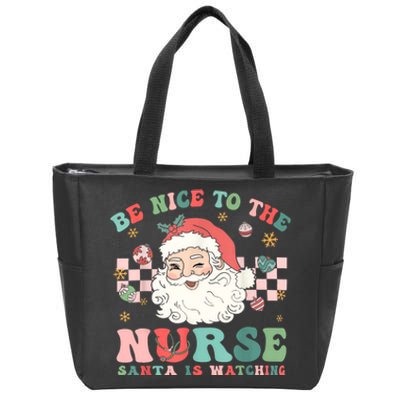 Nurse Christmas Be Nice To The Nurse Santa Is Watching Zip Tote Bag