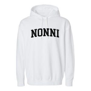 Nonni Classic Bold Font Nonni Birthday Gift Garment-Dyed Fleece Hoodie