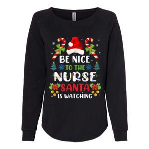 Nurse Christmas - Be Nice To The Nurse Santa is Watching Womens California Wash Sweatshirt