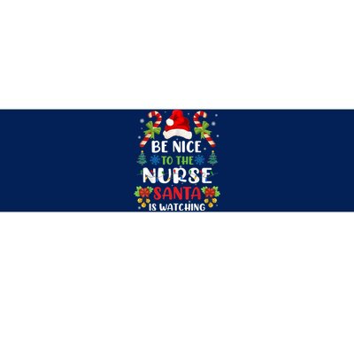 Nurse Christmas - Be Nice To The Nurse Santa is Watching Bumper Sticker