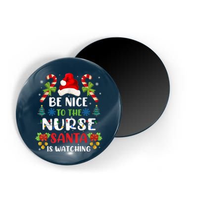 Nurse Christmas - Be Nice To The Nurse Santa is Watching Magnet