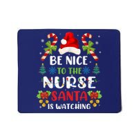 Nurse Christmas - Be Nice To The Nurse Santa is Watching Mousepad