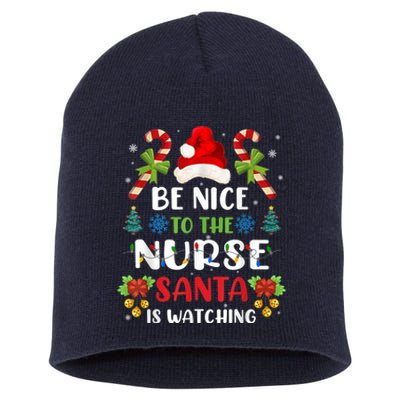 Nurse Christmas - Be Nice To The Nurse Santa is Watching Short Acrylic Beanie