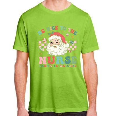 Nurse Christmas Be Nice To The Nurse Santa Is Watching Adult ChromaSoft Performance T-Shirt