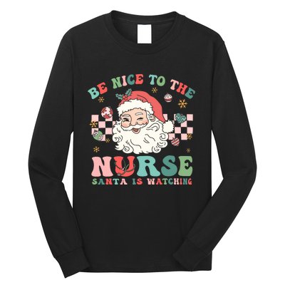 Nurse Christmas Be Nice To The Nurse Santa Is Watching Long Sleeve Shirt