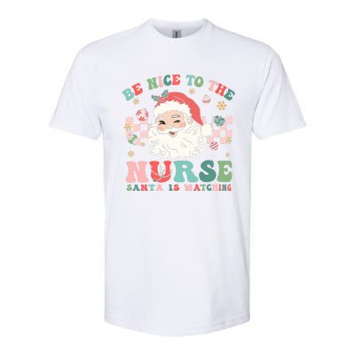 Nurse Christmas Be Nice To The Nurse Santa Is Watching Softstyle CVC T-Shirt