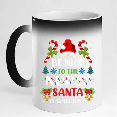 Nurse Christmas Be Nice To The Nurse Santa Is Watching 11oz Black Color Changing Mug