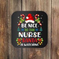 Nurse Christmas Be Nice To The Nurse Santa Is Watching Coaster