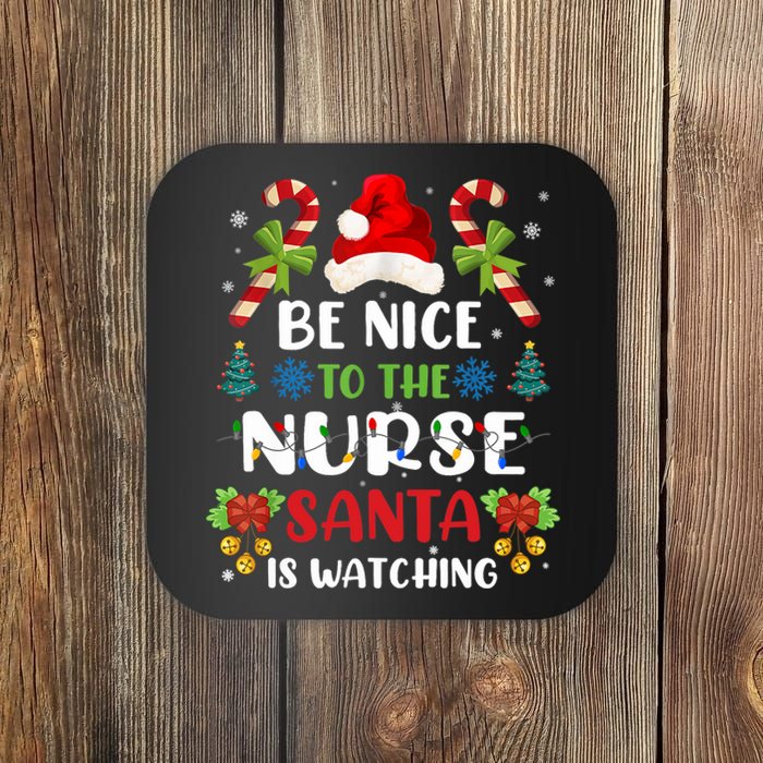 Nurse Christmas Be Nice To The Nurse Santa Is Watching Coaster