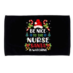 Nurse Christmas Be Nice To The Nurse Santa Is Watching Microfiber Hand Towel