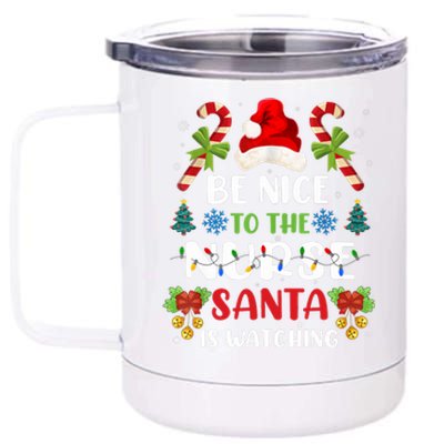 Nurse Christmas Be Nice To The Nurse Santa Is Watching 12 oz Stainless Steel Tumbler Cup