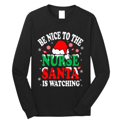 Nurse Christmas Be Nice To The Nurse Santa is Watching Long Sleeve Shirt