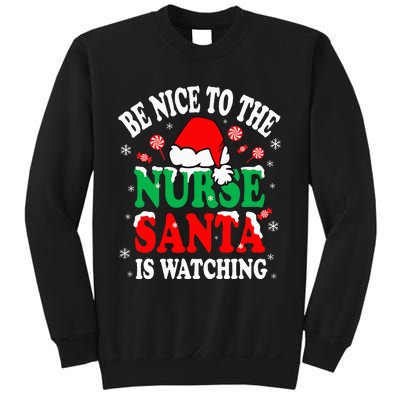 Nurse Christmas Be Nice To The Nurse Santa is Watching Sweatshirt