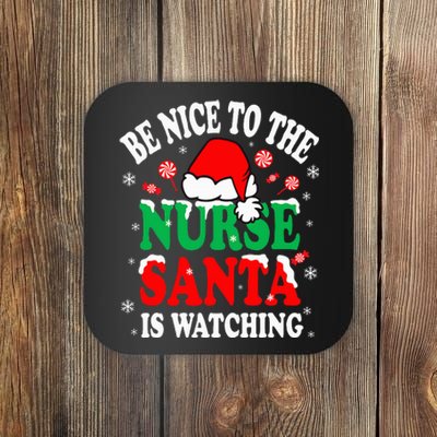 Nurse Christmas Be Nice To The Nurse Santa is Watching Coaster