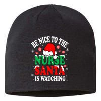 Nurse Christmas Be Nice To The Nurse Santa is Watching Sustainable Beanie