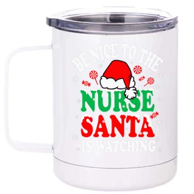 Nurse Christmas Be Nice To The Nurse Santa is Watching 12 oz Stainless Steel Tumbler Cup