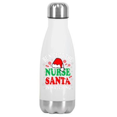 Nurse Christmas Be Nice To The Nurse Santa is Watching Stainless Steel Insulated Water Bottle