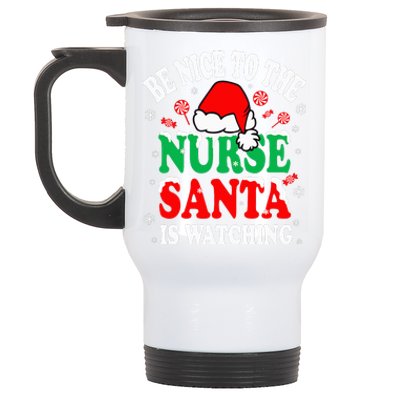 Nurse Christmas Be Nice To The Nurse Santa is Watching Stainless Steel Travel Mug