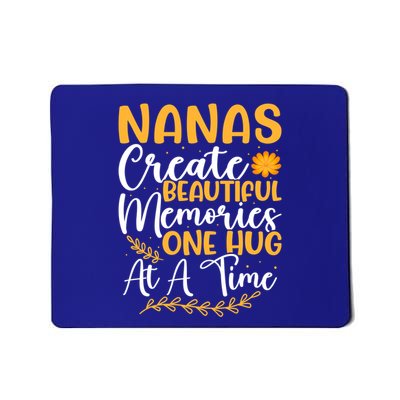 Nanas Create Beautiful Memories One Hug At A Time Funny Gift Mousepad