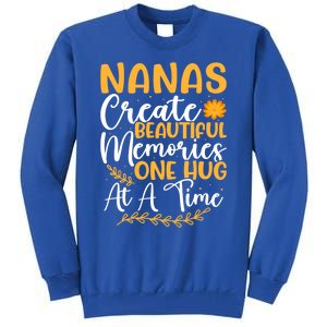 Nanas Create Beautiful Memories One Hug At A Time Funny Gift Tall Sweatshirt