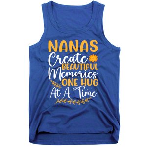 Nanas Create Beautiful Memories One Hug At A Time Funny Gift Tank Top