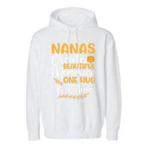 Nanas Create Beautiful Memories One Hug At A Time Funny Gift Garment-Dyed Fleece Hoodie