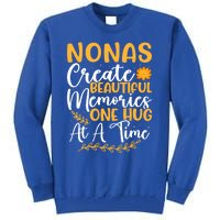 Nonas Create Beautiful Memories One Hug At A Time Gift Tall Sweatshirt