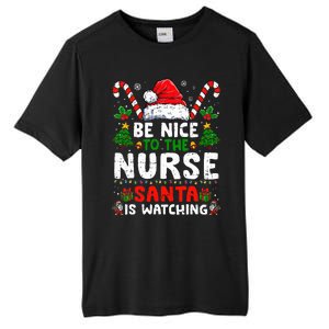 Nurse Christmas Be Nice To The Nurse Santa Is Watching  Tall Fusion ChromaSoft Performance T-Shirt