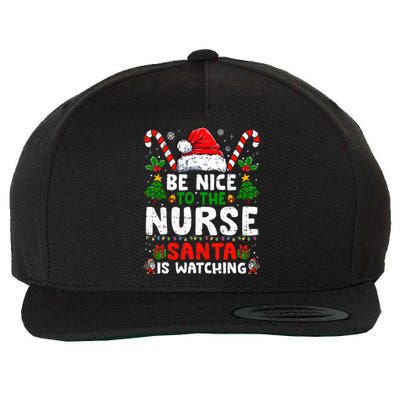 Nurse Christmas Be Nice To The Nurse Santa Is Watching  Wool Snapback Cap