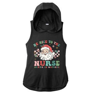 Nurse Christmas Be Nice To The Nurse Santa Is Watching Ladies PosiCharge Tri-Blend Wicking Draft Hoodie Tank