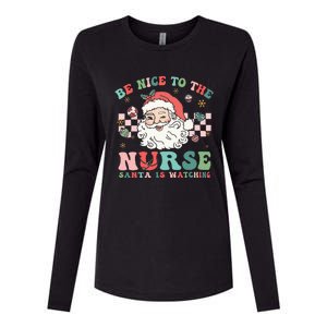 Nurse Christmas Be Nice To The Nurse Santa Is Watching Womens Cotton Relaxed Long Sleeve T-Shirt