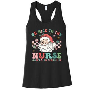 Nurse Christmas Be Nice To The Nurse Santa Is Watching Women's Racerback Tank