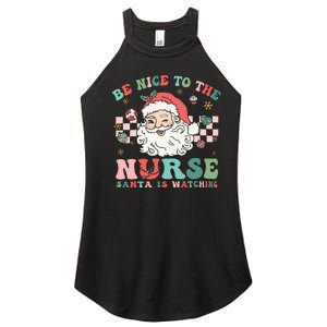 Nurse Christmas Be Nice To The Nurse Santa Is Watching Women's Perfect Tri Rocker Tank