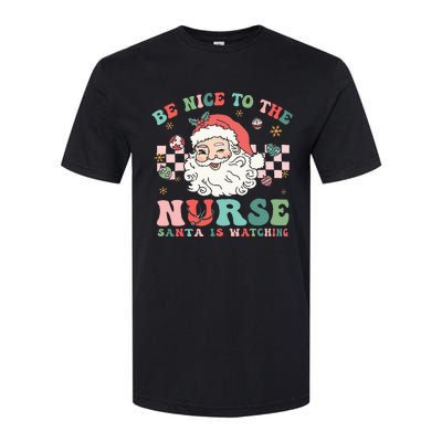 Nurse Christmas Be Nice To The Nurse Santa Is Watching Softstyle CVC T-Shirt