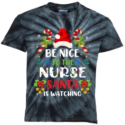 Nurse Christmas Be Nice To The Nurse Santa Is Watching Kids Tie-Dye T-Shirt