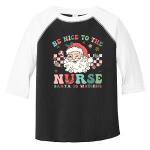 Nurse Christmas Be Nice To The Nurse Santa Is Watching Toddler Fine Jersey T-Shirt