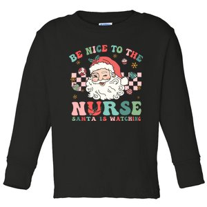 Nurse Christmas Be Nice To The Nurse Santa Is Watching Toddler Long Sleeve Shirt