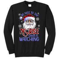 Nurse Christmas Be Nice To The Nurse Santa Is Watching Sweatshirt