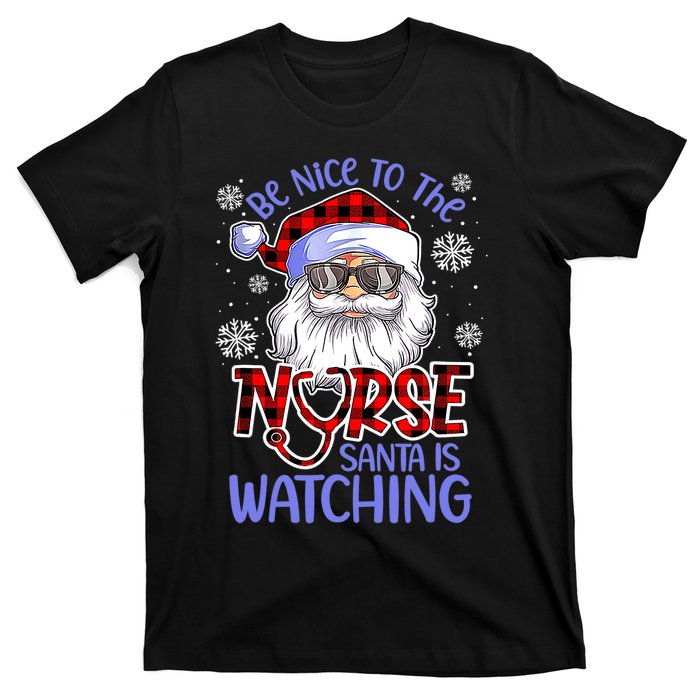 Nurse Christmas Be Nice To The Nurse Santa Is Watching T-Shirt